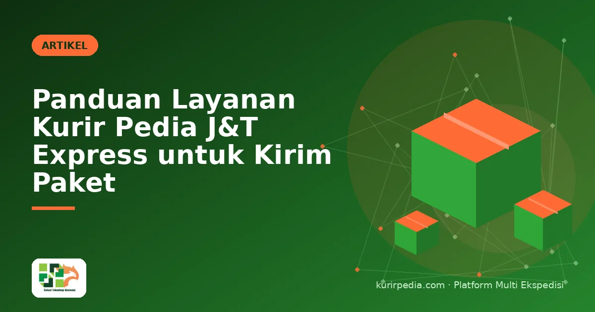 Panduan Layanan Kurir Pedia J&T Express untuk Kirim Paket
