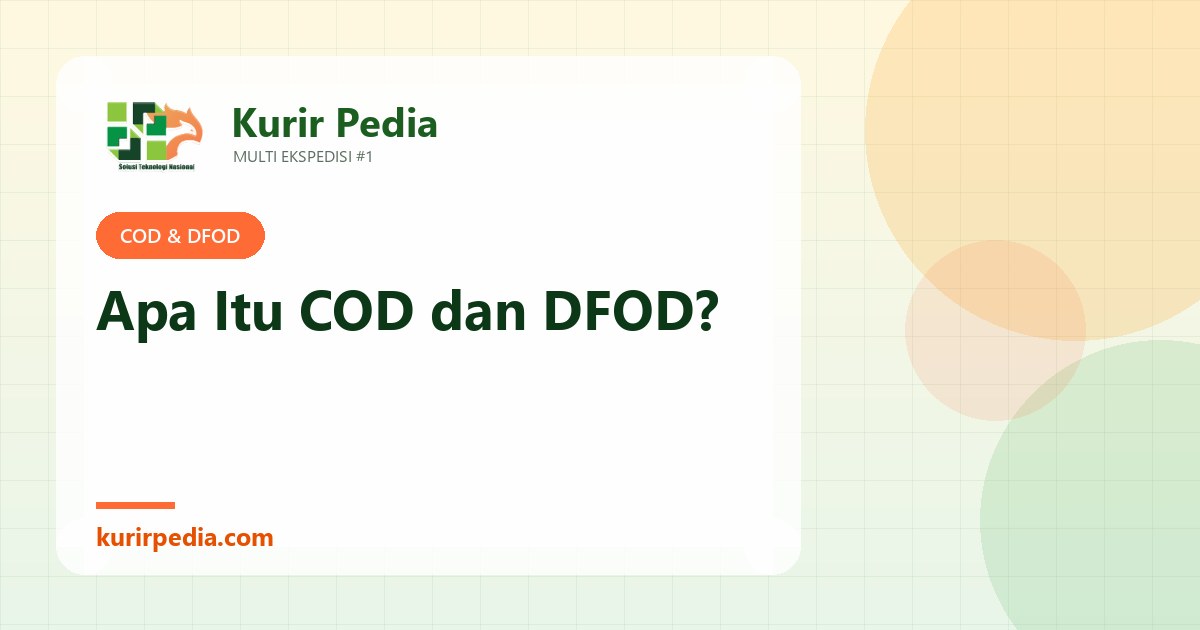 Apa Itu COD dan DFOD? Panduan Lengkap untuk Penjual Online